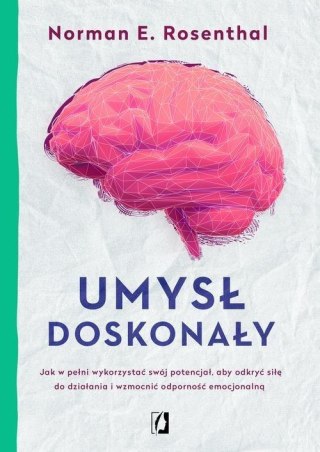 UMYSŁ DOSKONAŁY Norman E. Rosenthal