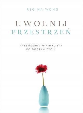 UWOLNIJ PRZESTRZEŃ Regina Wong