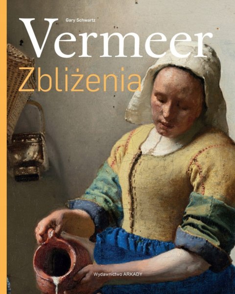 VERMEER. ZBLIŻENIA Gary Schwartz (NOWA/FOLIA)