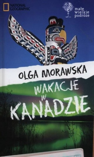 WAKACJE W KANADZIE Olga Morawska (FOLIA)