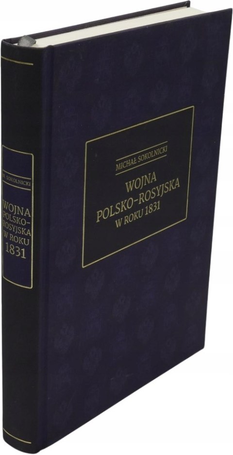 WOJNA POLSKO-ROSYJSKA W ROKU 1831 Michał Sokolnicki