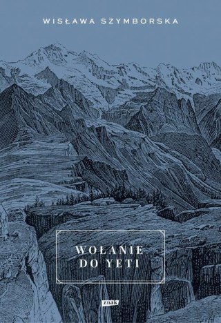 WOŁANIE DO YETI Wisława Szymborska
