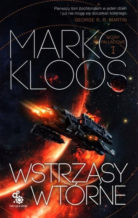 WSTRZĄSY WTÓRNE. WOJNY PALLADOWE. TOM 1 Marko Kloos