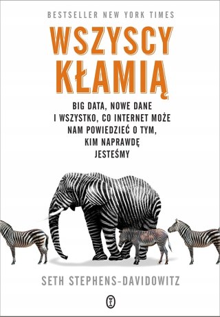 WSZYSCY KŁAMIĄ Seth Stephens-Davidowitz