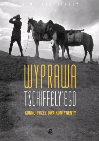 WYPRAWA TSCHIFFELY`EGO Aime Tschiffely