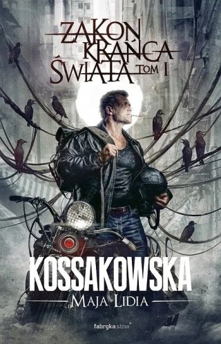 ZAKON KRAŃCA ŚWIATA. TOM 1 Maja Lidia Kossakowska