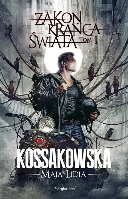 ZAKON KRAŃCA ŚWIATA. TOM 1 Maja Lidia Kossakowska