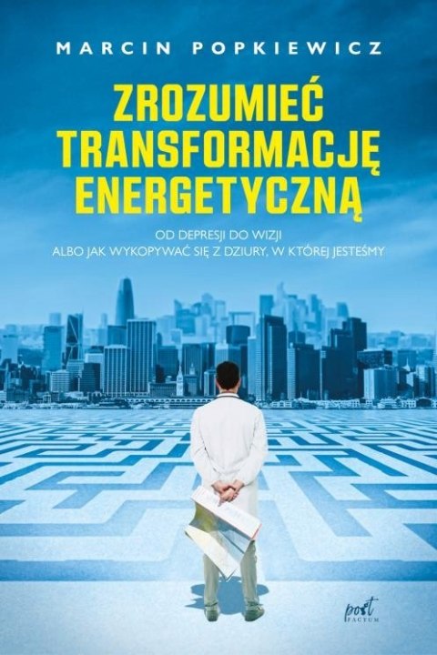 ZROZUMIEĆ TRANSFORMACJĘ ENERGETYCZNĄ M. Popkiewicz