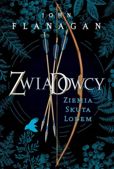 ZWIADOWCY. TOM 3. ZIEMIA SKUTA LODEM John Flanagan