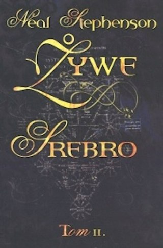 ŻYWE SREBRO. TOM 2 Neal Stephenson