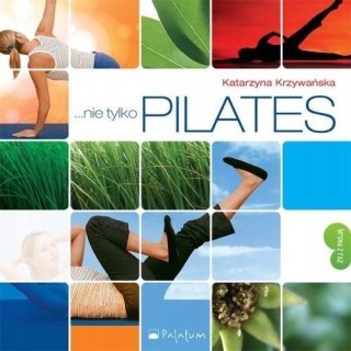 ... NIE TYLKO PILATES Katarzyna Krzywańska