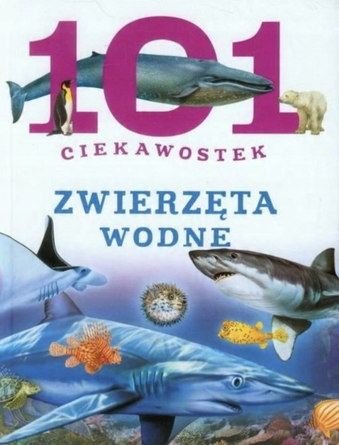 101 CIEKAWOSTEK. ZWIERZĘTA WODNE Niko Dominiguez