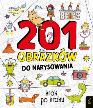 201 OBRAZKÓW DO NARYSOWANIA. KROK PO KROKU