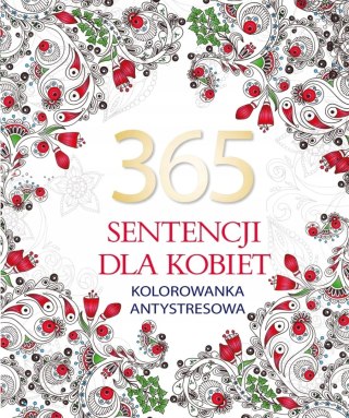 365 SENTENCJI DLA KOBIET. KOLOROWANKA ANTYSTRESOWA