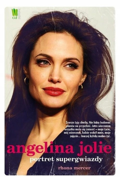 ANGELINA JOLIE. PORTRET SUPERGWIAZDY Rhona Mercer