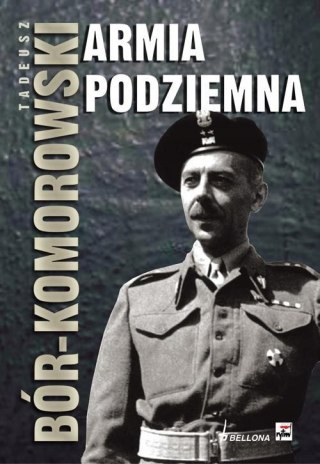 ARMIA PODZIEMNA Tadeusz Bór-Komorowski