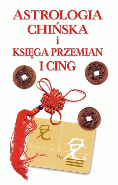 ASTROLOGIA CHIŃSKA I KSIĘGA PRZEMIAN I CING Aubier