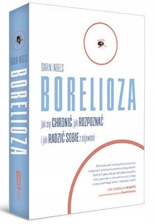BORELIOZA. JAK SIĘ CHRONIĆ Darin Ingels