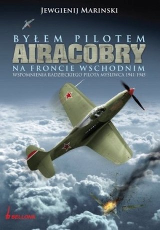 BYŁEM PILOTEM AIRACOBRY NA FRONCIE WSCHODNIM Jewgienij Marinski