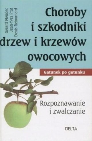 CHOROBY I SZKODNIKI DRZEW I KRZEWÓW OWOCOWYCH Denis Retournard