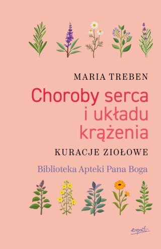 CHOROBY SERCA I UKŁADU KRĄŻENIA. KURACJE ZIOŁOWE Maria Treben