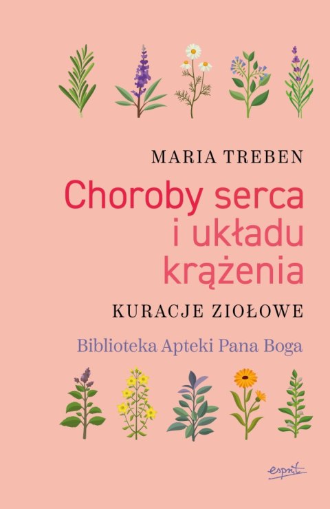CHOROBY SERCA I UKŁADU KRĄŻENIA. KURACJE ZIOŁOWE Maria Treben
