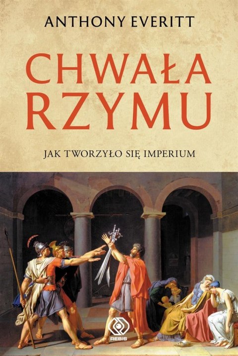 CHWAŁA RZYMU Anthony Everitt