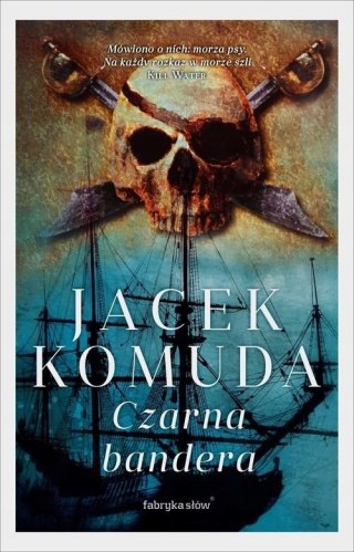 CZARNA BANDERA Jacek Komuda
