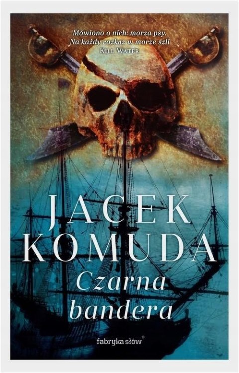 CZARNA BANDERA Jacek Komuda