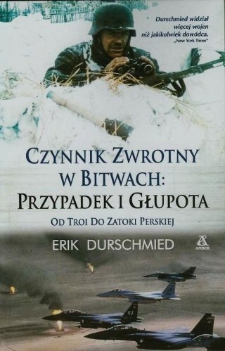 CZYNNIK ZWROTNY W BITWACH Erik Durschmied