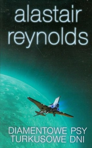 DIAMENTOWE PSY. TURKUSOWE DNI Alastair Reynolds
