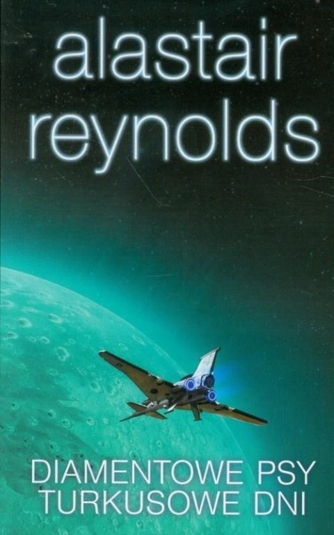 DIAMENTOWE PSY. TURKUSOWE DNI Alastair Reynolds
