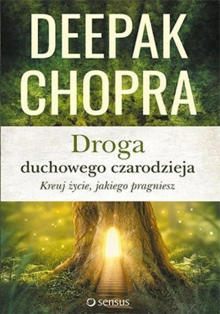 DROGA DUCHOWEGO CZARODZIEJA Deepak Chopra