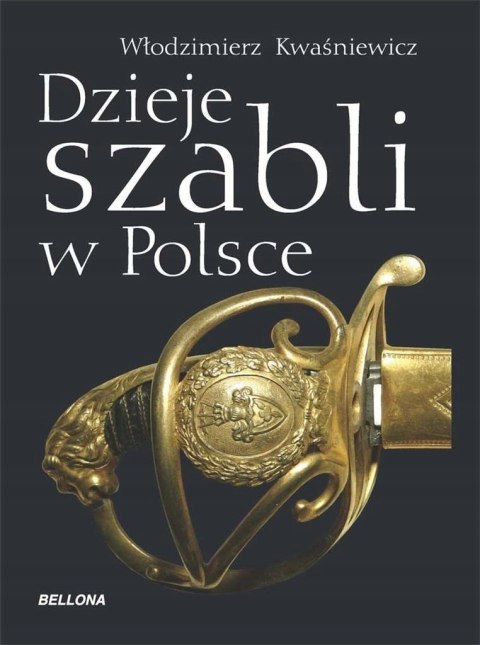 DZIEJE SZABLI W POLSCE Włodzimierz Kwaśniewicz (NOWA/FOLIA)