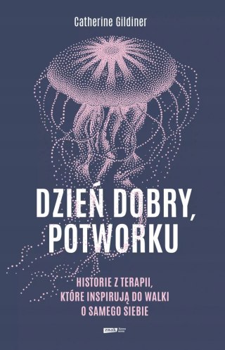 DZIEŃ DOBRY, POTWORKU Catherine Gildiner