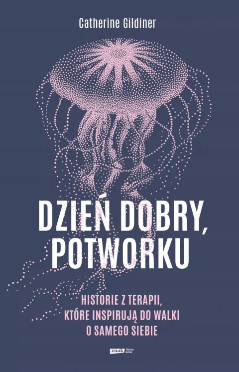 DZIEŃ DOBRY, POTWORKU Catherine Gildiner