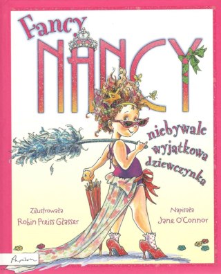 FANCY NANCY. NIEBYWALE WYJĄTKOWA DZIEWCZYNKA Jane O`Connor