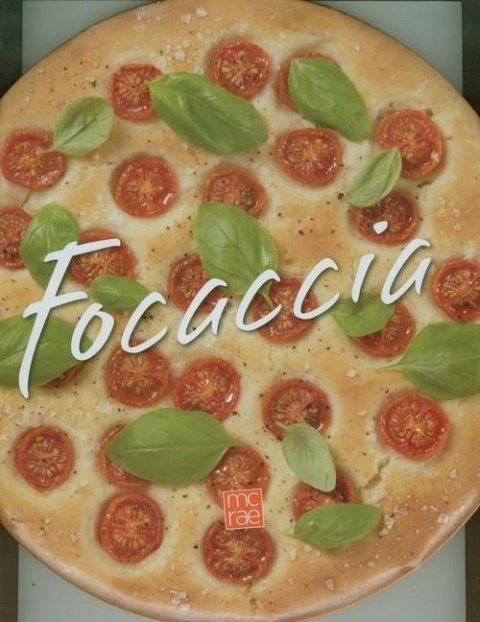 FOCIACCIA 57 wyśmienitych przepisów. Donatella Neri