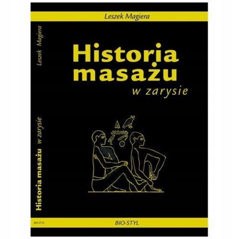 HISTORIA MASAŻU W ZARYSIE Leszek Magiera