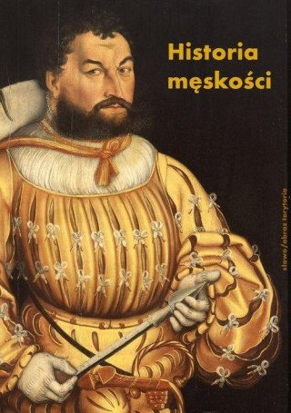 HISTORIA MĘSKOŚCI. TOM 1 Alain Corbin, Georges Vigarello