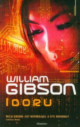 IDORU. TRYLOGIA MOSTU. TOM 2 William Gibson