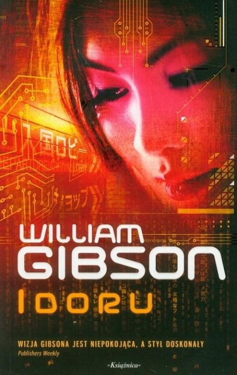 IDORU. TRYLOGIA MOSTU. TOM 2 William Gibson