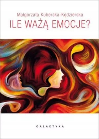 ILE WAŻĄ EMOCJE Małgorzata Kuberska-Kędzierska