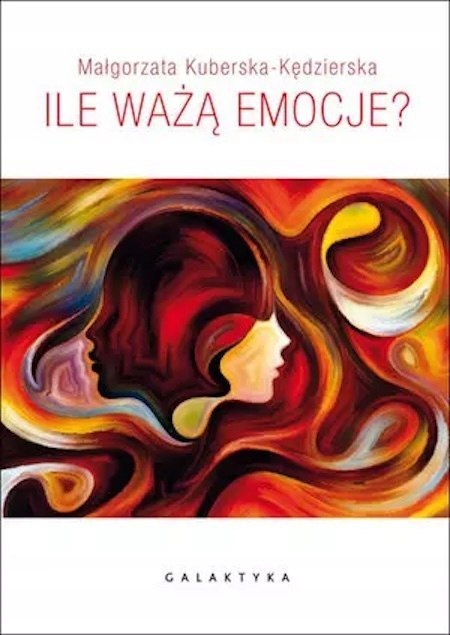 ILE WAŻĄ EMOCJE Małgorzata Kuberska-Kędzierska