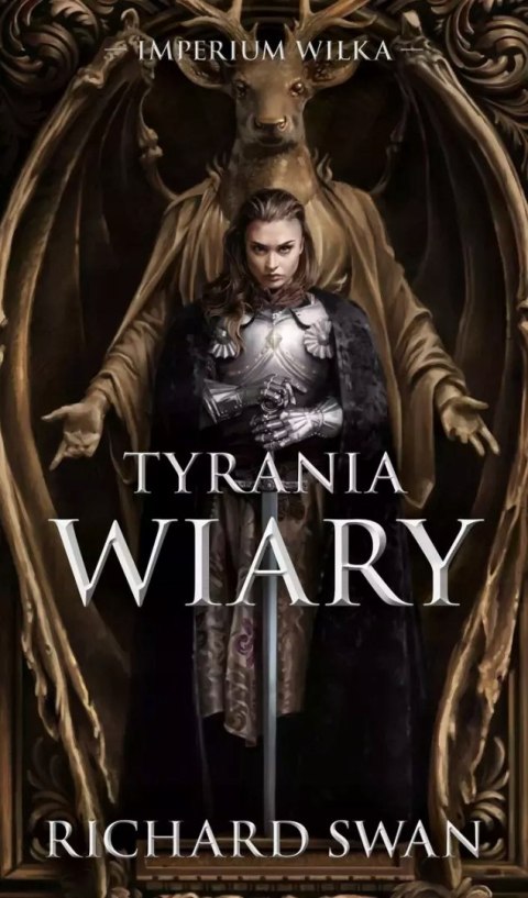 IMPERIUM WILKA. TOM 2. TYRANIA WIARY Richard Swann