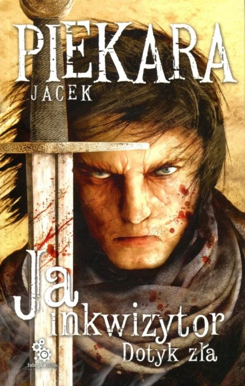 JA, INKWIZYTOR. DOTYK ZŁA Jacek Piekara