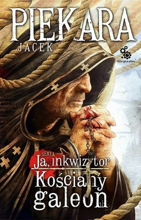JA, INKWIZYTOR. KOŚCIANY GALEON Jacek Piekara