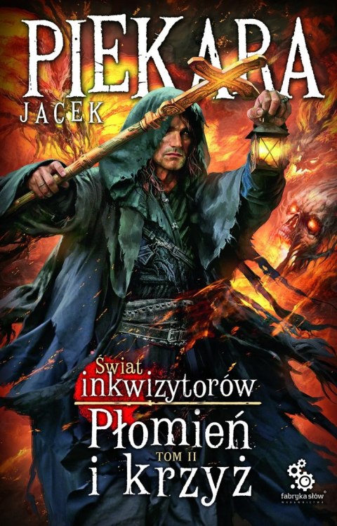 JA, INKWIZYTOR. PŁOMIEŃ I KRZYŻ. TOM 2 Jacek Piekara