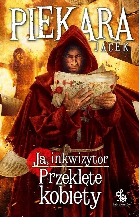 JA, INKWIZYTOR. PRZEKLĘTE KOBIETY Jacek Piekara