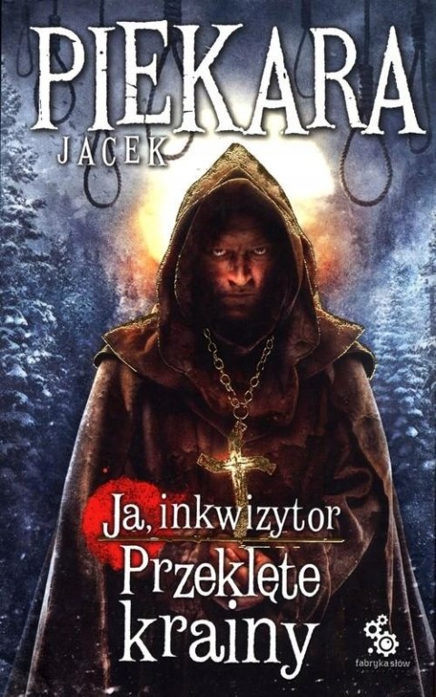 JA, INKWIZYTOR. PRZEKLĘTE KRAINY Jacek Piekara